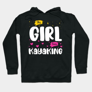 This Girl Loves Kayaking - River Explorer and lover Hoodie